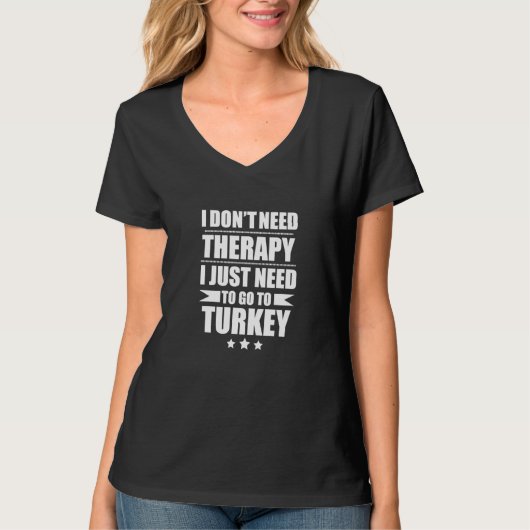 Don't Need Therapy Love Turkey Pride Turkish Proud Tシャツ (正面)