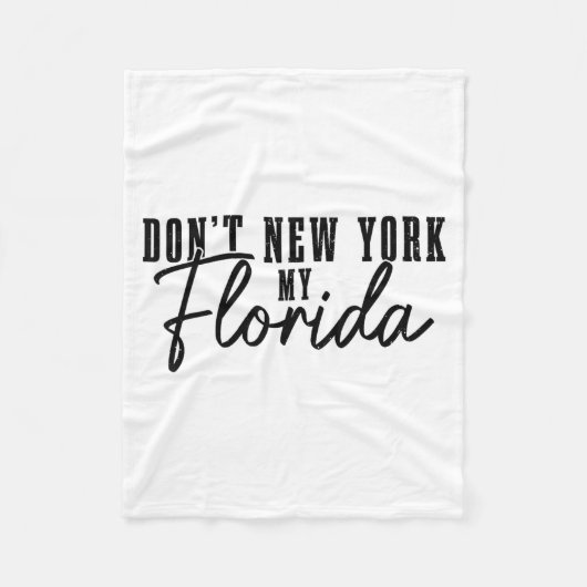 Don't New York My Florida Funny Florida Pride  フリースブランケット (正面)