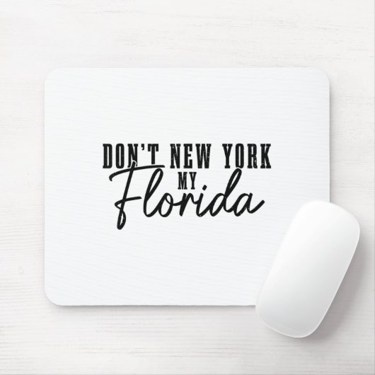 Don't New York My Florida Funny Florida Pride  マウスパッド (マウス)