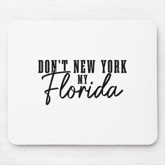 Don't New York My Florida Funny Florida Pride  マウスパッド (正面)