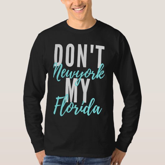 Don't newyork my florida amazing phrase tシャツ (正面)