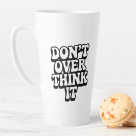 Don't Over Think It!  カフェラテマグ