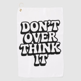 Don't Over Think It!  ゴルフタオル