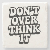 Don't Over Think It!  ストーンコースター (正面)