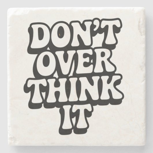 Don't Over Think It!  ストーンコースター (正面)