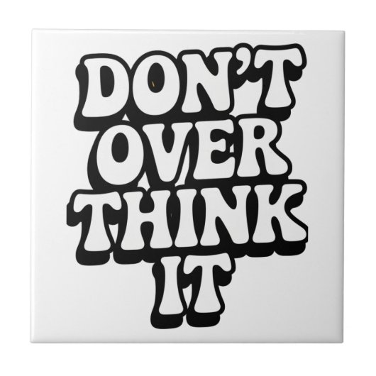 Don't Over Think It!  タイル (正面)