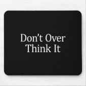 Don't Over Think It -  マウスパッド (正面)