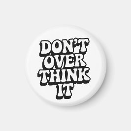 Don't Over Think It!  マグネット