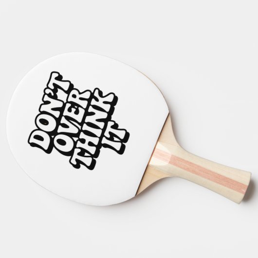 Don't Over Think It!  卓球ラケット (横)