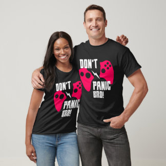 Don't Panic Bro ゲーミングカップルTシャツ Tシャツ