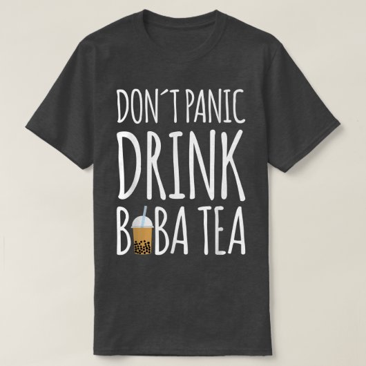 Dont Panic Drink Boba Tea Bubble Tea 868 Tシャツ (デザイン正面)