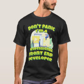 Dont Panic Im Aプロフェッショナル・フロントエンド開発者 Tシャツ (正面)