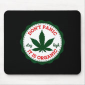 Don't Panic - It Is Organic _ Stay High  マウスパッド (正面)