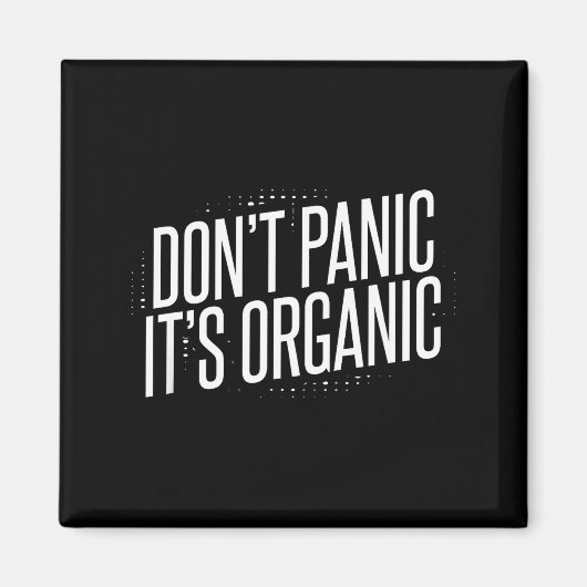 Don't Panic It's Organic  マグネット (正面)
