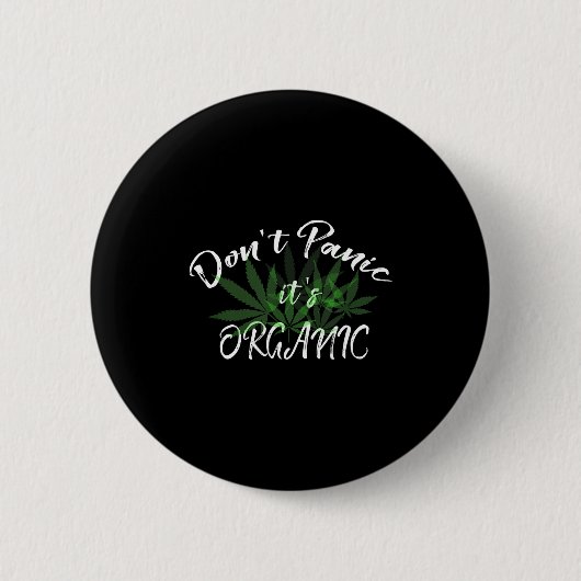 Don't Panic It's Organic Funny Quotes Shirt  缶バッジ (正面)