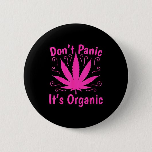 Don't Panic It's Organic Marijuan Weed T Leaf Ston 缶バッジ (正面)