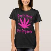 Don't Panic It's Organic Marijuan Weed T Leaf Ston Tシャツ (正面)