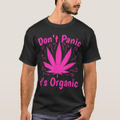 Don't Panic It's Organic Marijuan Weed T Leaf Ston Tシャツ (正面)