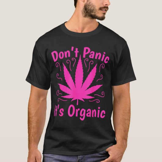 Don't Panic It's Organic Marijuan Weed T Leaf Ston Tシャツ (正面)