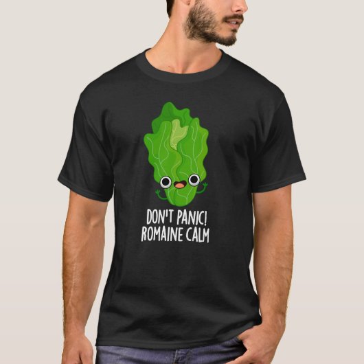 Don't Panic Romaine Calm おもしろい Veggie Pun Dark BG Tシャツ (正面)
