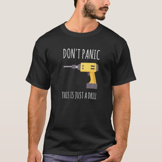 Don't Panic This is just a Drill Premium Tシャツ (正面)