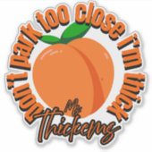 Dont park too close Im thick car decal sticker シール (正面)