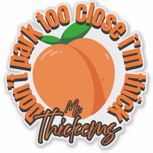 Dont park too close Im thick car decal sticker シール (正面)