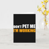 Don't Pet Me I'm Working Funny Sarcastic Women  カード (黄色い花)