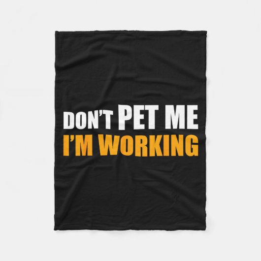 Don't Pet Me I'm Working Funny Sarcastic Women  フリースブランケット (正面)