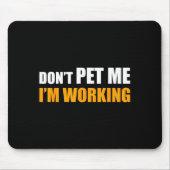 Don't Pet Me I'm Working Funny Sarcastic Women マウスパッド (正面)