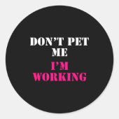 Don't Pet Me I'm Working Funny Service  ラウンドシール (正面)