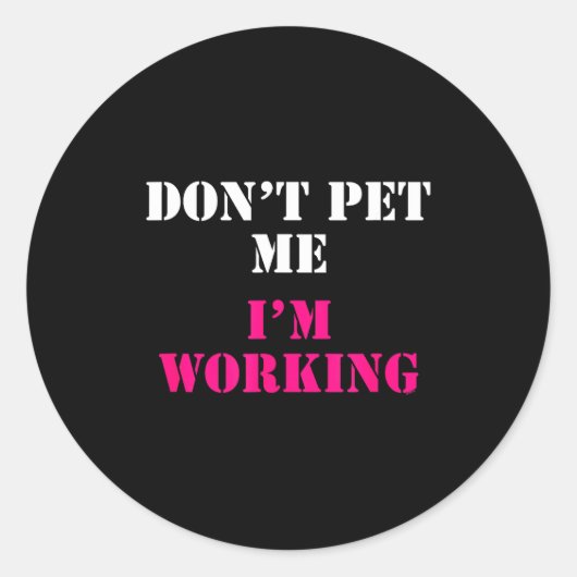 Don't Pet Me I'm Working Funny Service  ラウンドシール (正面)