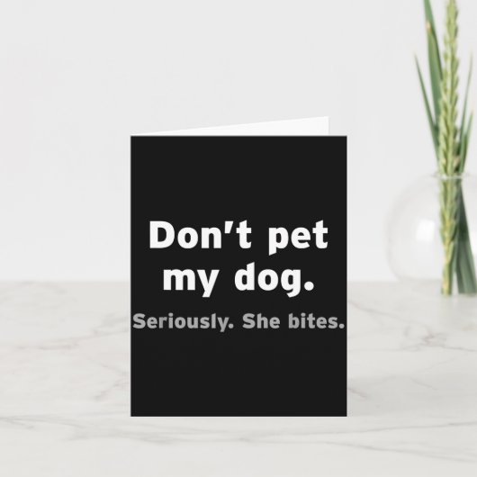 Don't Pet My Dog She Bites Funny Hilarious Pet Ani カード (正面)