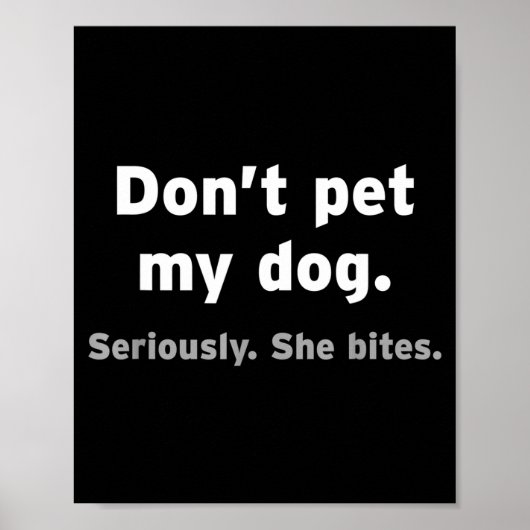 Don't Pet My Dog She Bites Funny Hilarious Pet Ani ポスター (正面)