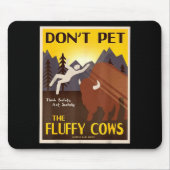 Don't Pet The Fluffy Cows  マウスパッド (正面)