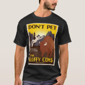Don't Pet The Fluffy Cows  Tシャツ (正面)