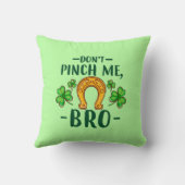 Don't Pinch Me Bro St. Patrick's Day Design-61108 クッション (裏面)