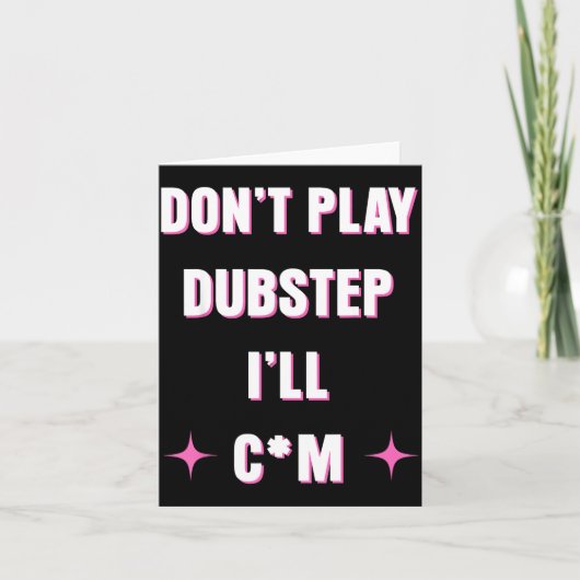 Dont Play Dubstep I'll  カード (正面)