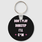 Dont Play Dubstep I'll  キーホルダー (正面)