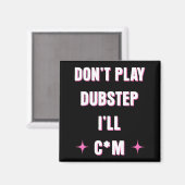 Dont Play Dubstep I'll  マグネット (正面/裏面)