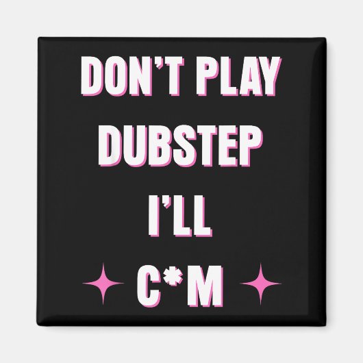 Dont Play Dubstep I'll  マグネット (正面)