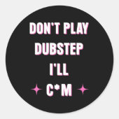 Dont Play Dubstep I'll  ラウンドシール (正面)