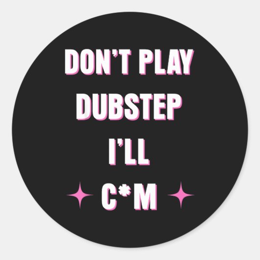 Dont Play Dubstep I'll  ラウンドシール (正面)