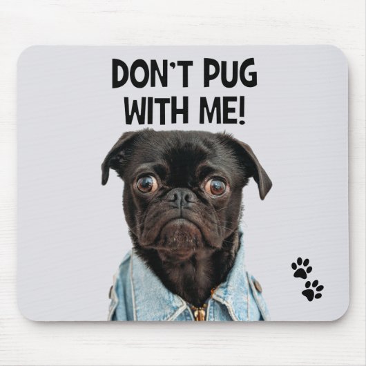 Don't Pug With Meおもしろい犬Pun マウスパッド (正面)