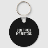 Don't Push My Buttons, Funny, Jokes, Sarcastic  キーホルダー (正面)