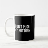 Don't Push My Buttons, Funny, Jokes, Sarcastic  コーヒーマグカップ (左)