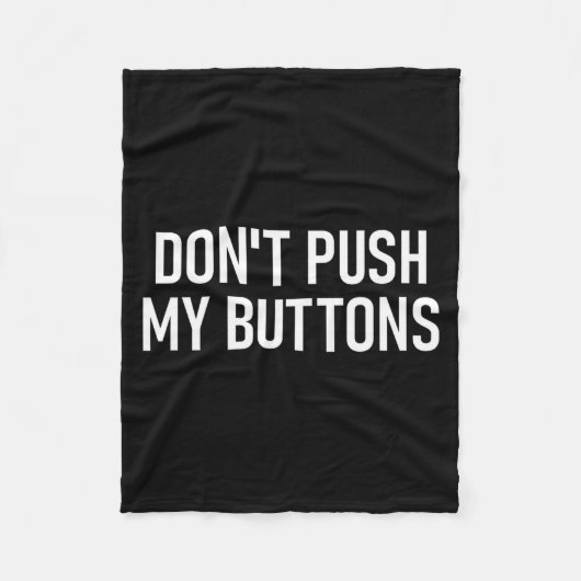 Don't Push My Buttons, Funny, Jokes, Sarcastic フリースブランケット (正面)