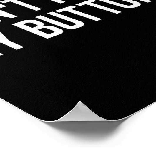 Don't Push My Buttons, Funny, Jokes, Sarcastic  ポスター (角)