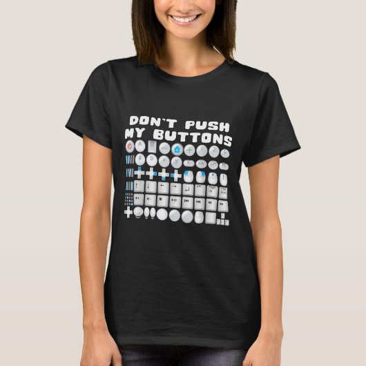 Don't Push My Buttons Gamer Gaming Funny Game  Tシャツ (正面)