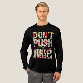 Don't Push the Horses"  moms horses lovers  トライブレンドＴシャツ